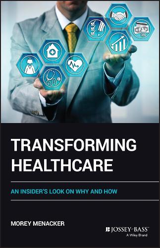 Бумажная книга «Transforming Healthcare: An Insider's Look on Why and How», автор Морей Менакер - фото №1