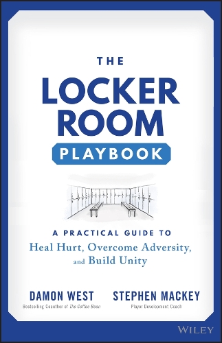 Бумажная книга «The Locker Room Playbook: A Practical Guide to Heal Hurt, Overcome Adversity, and Build Unity», авторов Дэймон Уэст, Стивен Маки - фото №1