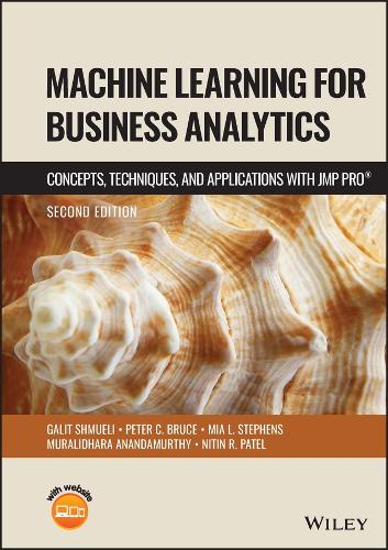[object Object] «Machine Learning for Business Analytics: Concepts, Techniques and Applications with JMP Pro», авторов Галит Шмуэли, Миа Л. Стивенс, Муралидхара Анандамурти, Нитин Р. Патель, Питер К. Брюс - фото №1