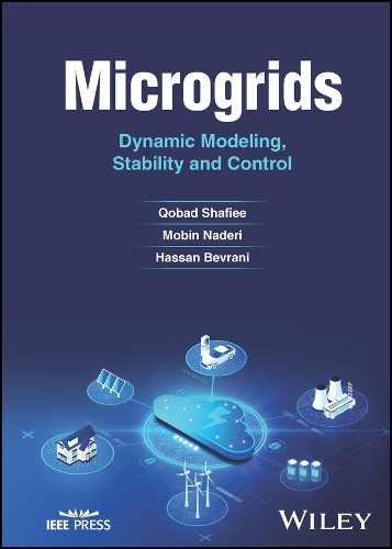 Паперова книга «Microgrids: Dynamic Modeling, Stability and Control», авторів Хасан Беврані, Мобін Надері, Кобад Шафіє - фото №1