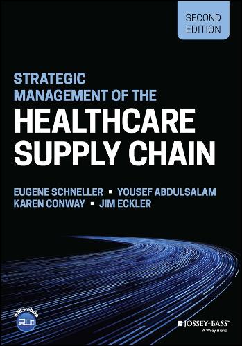 Бумажная книга «Strategic Management of the Healthcare Supply Chain», авторов Юджин Шнеллер, Джим Эклер, Карен Конвей, Юсеф Абдулсалам - фото №1