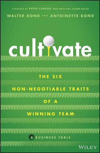 Бумажная книга «Cultivate: The Six Non-Negotiable Traits of a Winning Team», авторов Антуанетта Бонд, Уолтер Бонд - фото №1