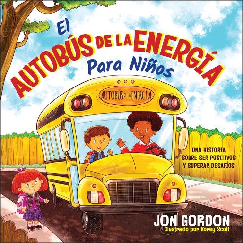 Бумажная книга «El Autobús de la Energía Para Niños: Una Hístoria Sobre Ser Positivos y Superar Desafíos», автор Джон Гордон - фото №1