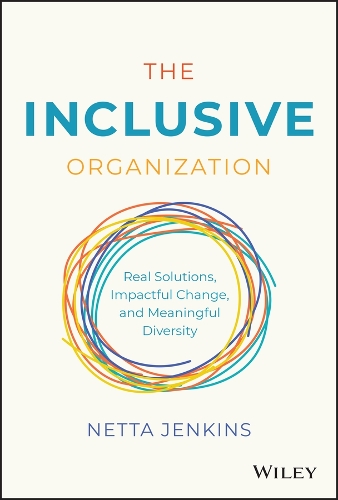 Бумажная книга «The Inclusive Organization: Real Solutions, Impactful Change, and Meaningful Diversity», автор Нетта Дженкинс - фото №1