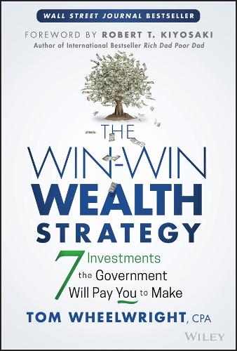 Паперова книга «The Win-Win Wealth Strategy: 7 Investments the Government Will Pay You to Make», автор Том Вілрайт - фото №1