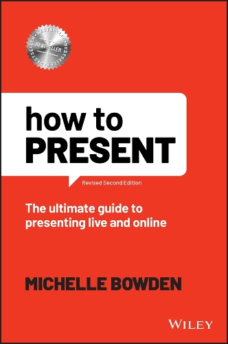 Бумажная книга «How to Present: The Ultimate Guide to Presenting Live and Online», автор Мишель Боуден - фото №1