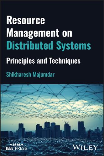 Бумажная книга «Resource Management on Distributed Systems: Principles and Techniques», автор Шикхареш Маджумдар - фото №1