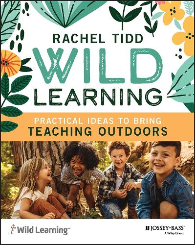 Бумажная книга «Wild Learning: Practical Ideas to Bring Teaching Outdoors», автор Рэйчел Тидд - фото №1