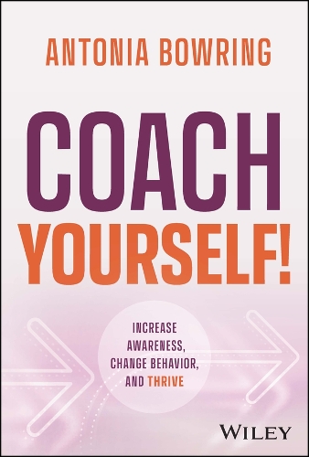 Бумажная книга «Coach Yourself!: Increase Awareness, Change Behavior, and Thrive», автор Антония Боуринг - фото №1