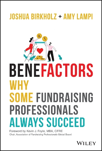 Паперова книга «BeneFactors: Why Some Fundraising Professionals Always Succeed», авторів Емі С. Лампі, Джошуа М. Біркхольц - фото №1