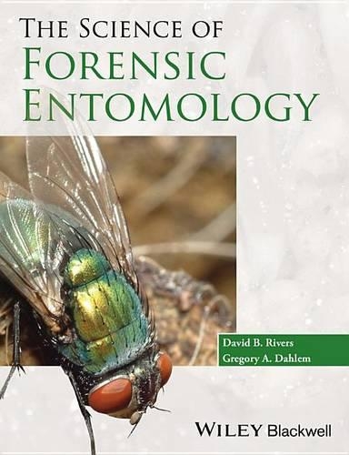 Бумажная книга «The Science of Forensic Entomology», авторов Дэвид Б. Риверс, Грегори А. Далем - фото №1