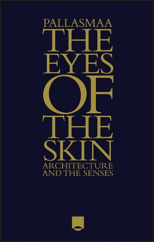 Бумажная книга «The Eyes of the Skin: Architecture and the Senses», автор Юхани Палласмаа - фото №1