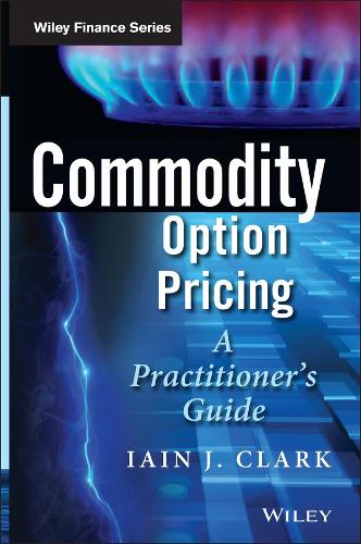 Бумажная книга «Commodity Option Pricing: A Practitioner's Guide», автор Иэн Дж. Кларк - фото №1