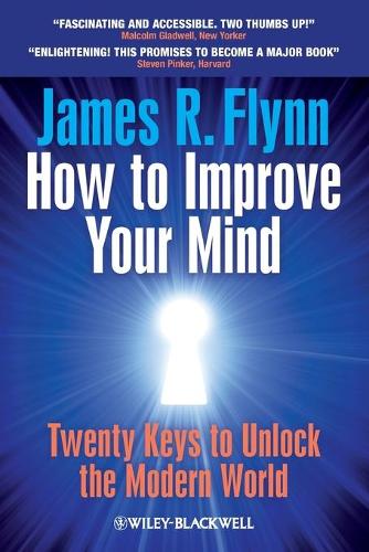 Бумажная книга «How To Improve Your Mind: 20 Keys to Unlock the Modern World», автор Джеймс Р. Флинн - фото №1
