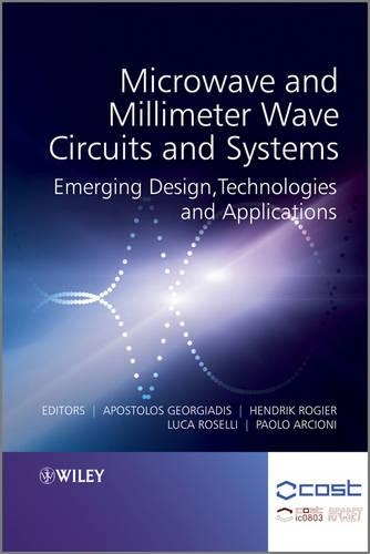 Бумажная книга «Microwave and Millimeter Wave Circuits and Systems: Emerging Design, Technologies and Applications», авторов Апостолос Георгиадис, Хендрик Рожье, Лука Розелли, Паоло Арсиони - фото №1
