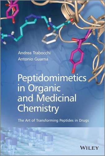 Бумажная книга «Peptidomimetics in Organic and Medicinal Chemistry: The Art of Transforming Peptides in Drugs», авторов Андреа Трабокки, Антонио Гуарна - фото №1
