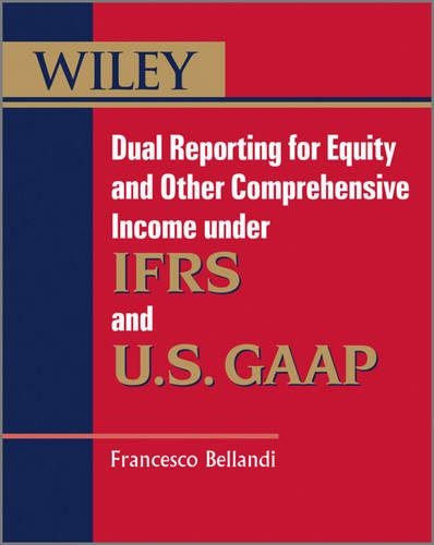 Бумажная книга «Dual Reporting for Equity and Other Comprehensive Income under IFRSs and U.S. GAAP», автор Франческо Белланди - фото №1