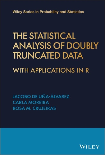 [object Object] «The Statistical Analysis of Doubly Truncated Data: With Applications in R», авторов Якобо де Унья-Альварес, Карла Морейра, Роза М. Крузейрас - фото №1