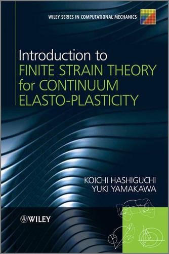 [object Object] «Introduction to Finite Strain Theory for Continuum Elasto-Plasticity», авторів Коічі Хасіґучі, Юкі Ямакава - фото №1