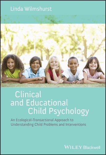 Паперова книга «Clinical and Educational Child Psychology: An Ecological-Transactional Approach to Understanding Child Problems and Interventions», автор Лінда Вілмшерст - фото №1