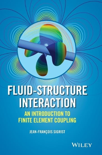 Бумажная книга «Fluid-Structure Interaction: An Introduction to Finite Element Coupling», автор Жан-Франсуа Сигрист - фото №1