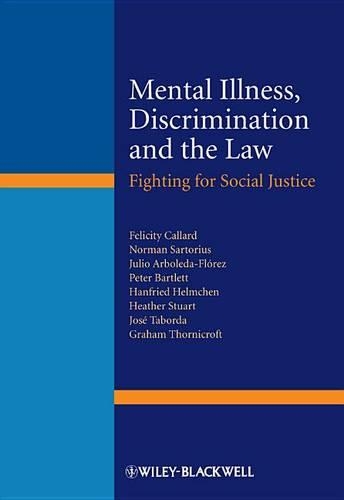 Бумажная книга «Mental Illness, Discrimination and the Law: Fighting for Social Justice», авторов Фелисити Каллард, Ханфрид Хельмхен, Хизер Стюарт, Хосе Таборда, Хулио Арболеда-Флорес, Норман Сарториус - фото №1