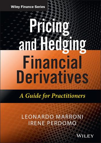 Бумажная книга «Pricing and Hedging Financial Derivatives: A Guide for Practitioners», авторов Ирен Пердомо, Леонардо Маррони - фото №1