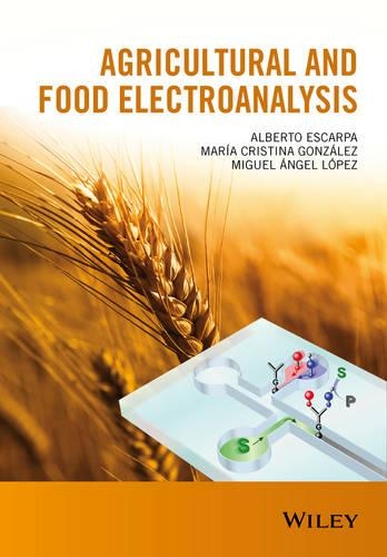 Паперова книга «Agricultural and Food Electroanalysis», авторів Альберто Ескарпа, Марія Крістіна Гонсалес, Мігель Анхель Лопес - фото №1