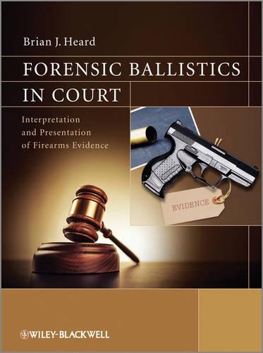 Паперова книга «Forensic Ballistics in Court: Interpretation and Presentation of Firearms Evidence», автор Брайан Дж. Херд - фото №1