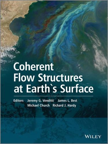 Бумажная книга «Coherent Flow Structures at Earth's Surface», авторов Джеймс Л. Бест, Джереми Дж. Вендитти, Майкл Черч, Ричард Дж. Харди - фото №1