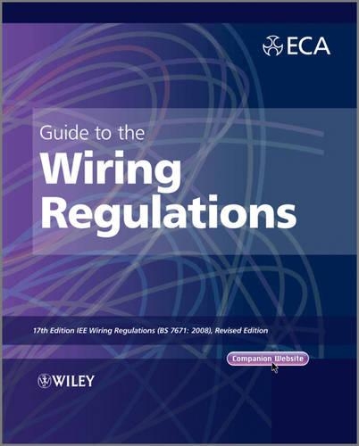 Бумажная книга «Guide to the IET Wiring Regulations: IET Wiring Regulations (BS 7671:2008 incorporating Amendment No 1:2011)», автор Ассоциация электротехнических подрядчиков (ECA) - фото №1