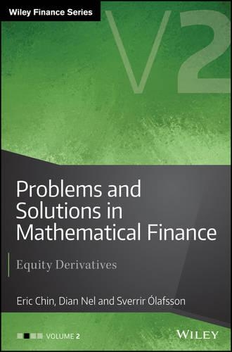 [object Object] «Problems and Solutions in Mathematical Finance, Volume 2: Equity Derivatives», авторів Діана Нел, Ерік Чін, Сверрір Лафссон - фото №1