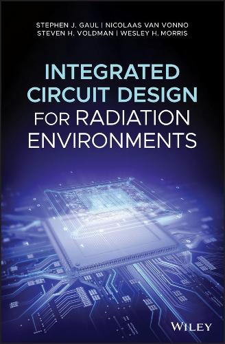 Паперова книга «Integrated Circuit Design for Radiation Environments», авторів Ніколас ван Вонно, Стівен Дж. Гол, Стівен Х. Вольдман, Веслі Г. Морріс - фото №1