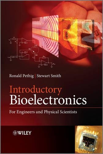 Бумажная книга «Introductory Bioelectronics: For Engineers and Physical Scientists», авторов Рональд Р. Петиг, Стюарт Смит - фото №1