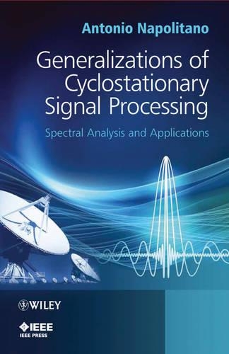 [object Object] «Generalizations of Cyclostationary Signal Processing: Spectral Analysis and Applications», автор Антонио Наполитано - фото №1