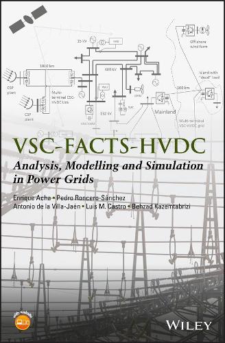 Паперова книга «VSC-FACTS-HVDC: Analysis, Modelling and Simulation in Power Grids», авторів Антоніо де ла Вілла-Хаен, Бехзад Каземтабрізі, Енріке Ача, Луїс М. Кастро, Педро Ронсеро-Санчес - фото №1