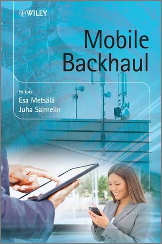 Бумажная книга «Mobile Backhaul», авторов Эса Маркус Метсаля, Юха Т. Т. Салмелин - фото №1