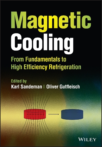 Бумажная книга «Magnetic Cooling: From Fundamentals to High Efficiency Refrigeration», авторов Карл К. Г. Сэндеман, Оливер Гутфлейш - фото №1