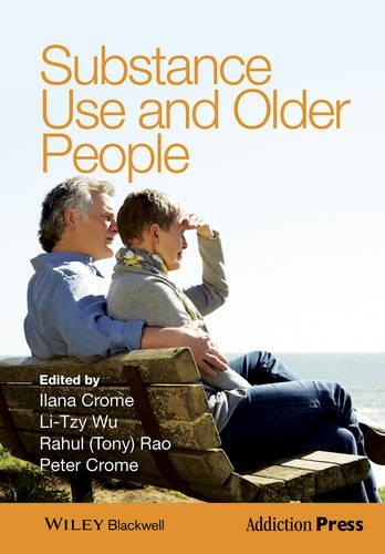 Бумажная книга «Substance Use and Older People», авторов Илана Кром, Ли-Цзы Ву, Питер Кром, Рахул (Тони) Рао - фото №1