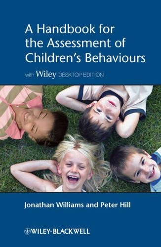 Паперова книга «A Handbook for the Assessment of Children's Behaviours, Includes Wiley Desktop Edition», авторів Джонатан О. Х. Вільямс, Пітер Д. Хілл - фото №1