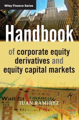 Бумажная книга «Handbook of Corporate Equity Derivatives and Equity Capital Markets», автор Хуан Рамирес - фото №1