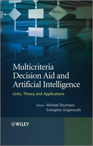 Бумажная книга «Multicriteria Decision Aid and Artificial Intelligence: Links, Theory and Applications», авторов Эвангелос Григорудис, Майкл Думпос - фото №1