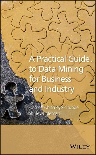 [object Object] «A Practical Guide to Data Mining for Business and Industry», авторів Андреа Ахлемайєр-Штуббе, Ширлі Коулман - фото №1
