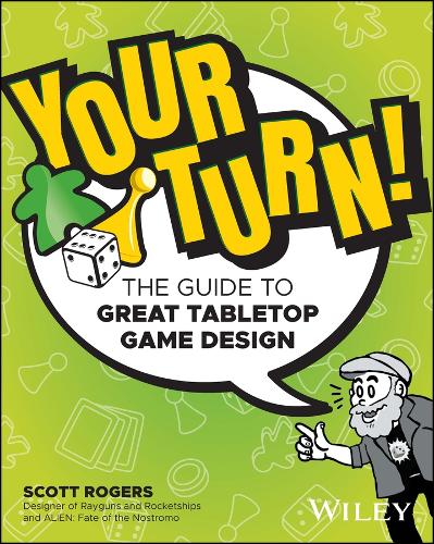 [object Object] «Your Turn!: The Guide to Great Tabletop Game Design», автор Скотт Роджерс - фото №1