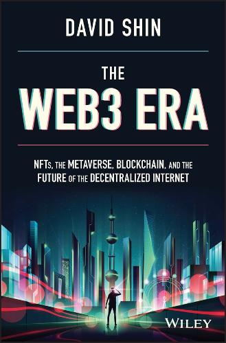 [object Object] «The Web3 Era: NFTs, the Metaverse, Blockchain, and the Future of the Decentralized Internet», автор Девід Шин - фото №1
