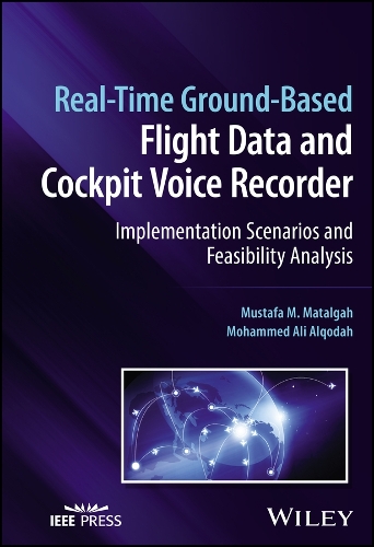 Паперова книга «Real-Time Ground-Based Flight Data and Cockpit Voice Recorder: Implementation Scenarios and Feasibility Analysis», авторів Мохаммед Алі Алькода, Мустафа М. Маталгах - фото №1