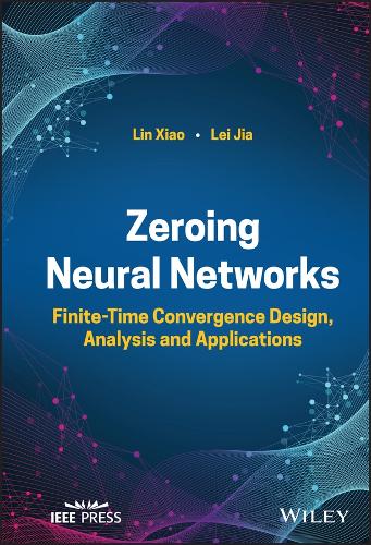 Паперова книга «Zeroing Neural Networks: Finite-time Convergence Design, Analysis and Applications», авторів Лей Цзя, Лінь Сяо - фото №1