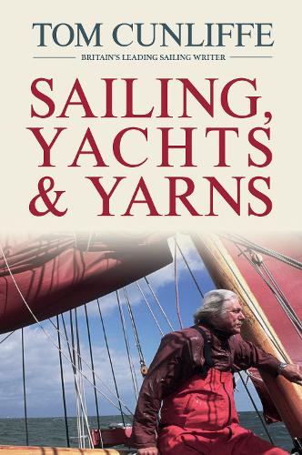 Бумажная книга «Sailing, Yachts and Yarns», автор Том Канлифф - фото №1