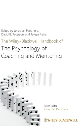 Бумажная книга «The Wiley-Blackwell Handbook of the Psychology of Coaching and Mentoring», авторов Дэвид Петерсон, Тереза Фрейре - фото №1