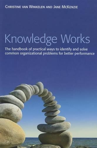 Паперова книга «Knowledge Works: The Handbook of Practical Ways to Identify and Solve Common Organizational Problems for Better Performance», авторів Крістін ван Вінкелен, Джейн Маккензі - фото №1